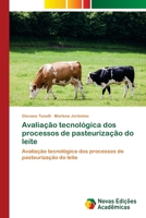 Avaliação tecnológica dos processos de pasteurização do leite 6202406828 Book Cover