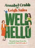 Well Hello: Meanderings from the world of Chat 10 Looks 3 1761041525 Book Cover