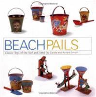 Beach Pails: Classic Toys of the Surf and Sand 0762412038 Book Cover