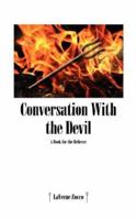 Conversation with the Devil: A Book for the Believer 1425977472 Book Cover