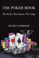 The Poker Book: The Rules, The Games, The Lingo 1456306464 Book Cover