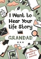 I Want to Hear Your Life Story Grandad: My grandfather’s book of memories. B09JDV85PX Book Cover