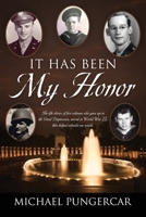 It Has Been My Honor: The life stories of five veterans who grew up in the Great Depression, served in World War II, then helped rebuild our world. 1478759704 Book Cover
