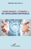 Lignes rouges éthiques" de l'intelligence artificielle" (French Edition) 2343204683 Book Cover
