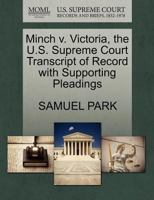 Minch v. Victoria, the U.S. Supreme Court Transcript of Record with Supporting Pleadings 1270148559 Book Cover