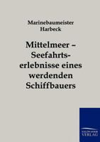 Mittelmeer - Seefahrtserlebnisse eines werdenden Schiffbauers 3861959623 Book Cover
