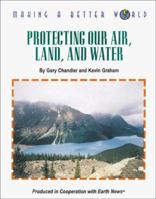 Protecting Our Air,Land/Water (Making a Better World (New York, N.Y.).) 0805046240 Book Cover
