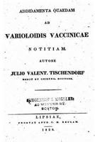 Addidamenta Quaedam Ad Varioloidis Vaccinicae Notitiam 1160770506 Book Cover