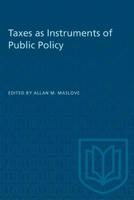 Taxes As Instruments of Public Policy (Ontario Fair Tax Commission Research Program) 0802071953 Book Cover