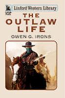 The Outlaw Life 1444821768 Book Cover