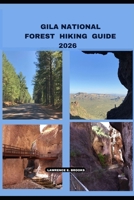 GILA NATIONAL FOREST HIKING GUIDE 2026 B0H5QVYD2Q Book Cover