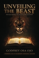 Unveiling the Beast: The False Prophet and the One-World Deception 191853411X Book Cover