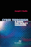 Cyber Terrorism: A Guide for Facility Managers 0824742915 Book Cover