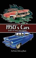 Pocket Size Men's Coloring Book: 1950's Cars Coloring Book for Adults 1548518530 Book Cover