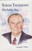 Strom Thurmond: The Public Man 0878441166 Book Cover