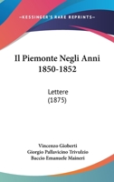 Il Piemonte Negli Anni 1850-1852: Lettere (1875) 1120489733 Book Cover