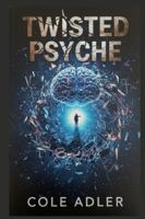 Twisted Psyche: Gripping Cases of Psychological True Crime and Serial Killers B0G3L7844X Book Cover