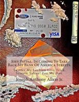Joey Paypal. Im Coming To Take Back My Bank Of America Streets. 1496179234 Book Cover