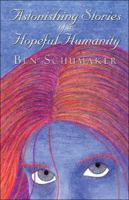 Astonishing Stories of a Hopeful Humanity 1413783953 Book Cover