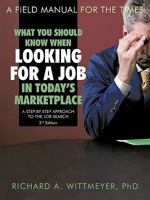 What You Should Know When Looking for a Job in Today's Marketplace: A Step-By-Step Approach to the Job Search 1426920091 Book Cover