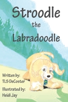 Stroodle the Labradoodle 098929191X Book Cover