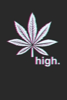 High: Notebook Notizbuch Punktraster Dotgrid Gepunktet A5 I Cannabis I Kiffen I Gras I Marijuana I Weed I Drogen I Glitch I Trippy 1672845130 Book Cover
