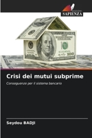 Crisi dei mutui subprime: Conseguenze per il sistema bancario 6206224945 Book Cover