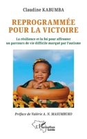 Reprogrammée pour la victoire: La résilience et la foi pour affronter un parcours de vie difficile marqué par l’autisme (French Edition) 2336560496 Book Cover