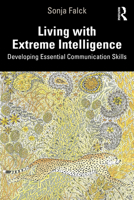Living with Extreme Intelligence: Developing Essential Communication Skills 0367464977 Book Cover