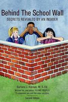 Behind The School Wall: Secrets Revealed By An Insider 1986124452 Book Cover