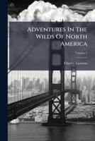 Adventures In The Wilds Of North America B0FKFD9DWB Book Cover