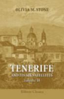 Tenerife and Its Six Satellites; or, The Canary Islands Past and Present: Volume 2. Gran Canaria. Lanzarote. Fuerteventura 1402145101 Book Cover