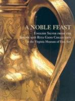 A Noble Feast: English Silver from the Jerome and Rita Gans                Collection at the Virginia Museum of Fine Arts 0917046838 Book Cover