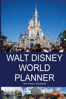 Walt Disney World Planner - Trip Travel Organizer 1838277307 Book Cover
