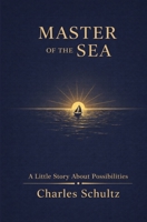Master of the Sea: A Little Story About Possibilities 1972291025 Book Cover