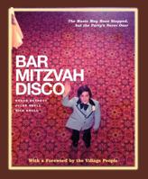 Bar Mitzvah Disco: The Music May Have Stopped, but the Party's Never Over 1400080444 Book Cover