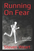 Running On Fear (Keller's War) 1075033411 Book Cover