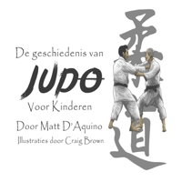 De geschiedenis van Judo voor kinderen (History of Judo multi language editions) B09BKZFXW9 Book Cover