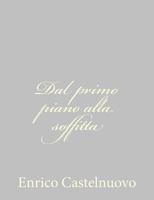 Dal primo piano alla soffitta 1720305978 Book Cover