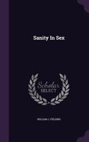 Sanity in sex - Primary Source Edition 1428634142 Book Cover