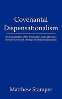 Covenantal Dispensationalism: An Examination of the Similarities and Differences Between Covenant Theology and Dispensationalism 1449701124 Book Cover