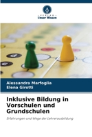 Inklusive Bildung in Vorschulen und Grundschulen: Erfahrungen und Wege der Lehrerausbildung 6205660903 Book Cover