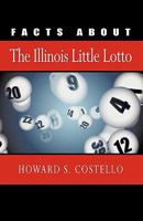 Facts About The Illinois Little Lotto 1450258689 Book Cover