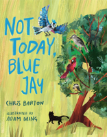 Not Today, Blue Jay 1662621221 Book Cover