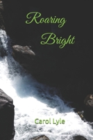 Roaring Bright 1097863069 Book Cover