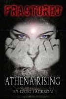 Fractured Athena Rising 148272426X Book Cover