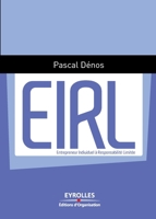 Eirl: Entrepreneur Individuel à Responsabilité Limitée (French Edition) 2212548826 Book Cover