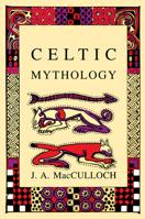 Celtic Mythology (Dover Celtic and Irish Books) 048643656X Book Cover