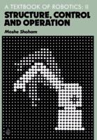 A Textbook of Robotics 2: Structure, Control and Operation 1850911444 Book Cover