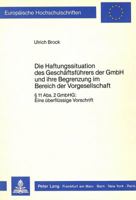 Die Haftungssituation Des Geschaeftsfuehrers Der Gmbh Und Ihre Begrenzung Im Bereich Der Vorgesellschaft: 11 Abs. 2 Gmbh: Eine Ueberfluessige Vorschri 3820402640 Book Cover